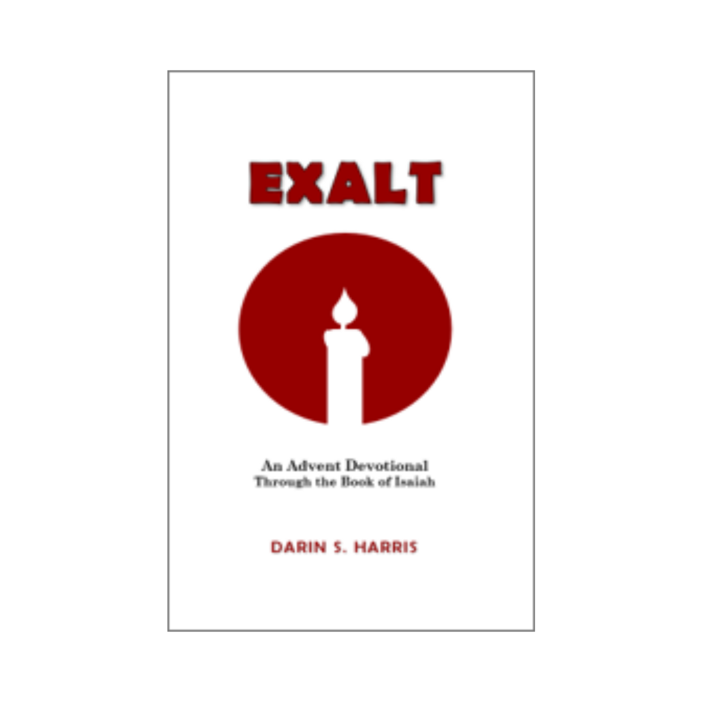Exalt: An Advent Devotional Through the Book of Isaiah