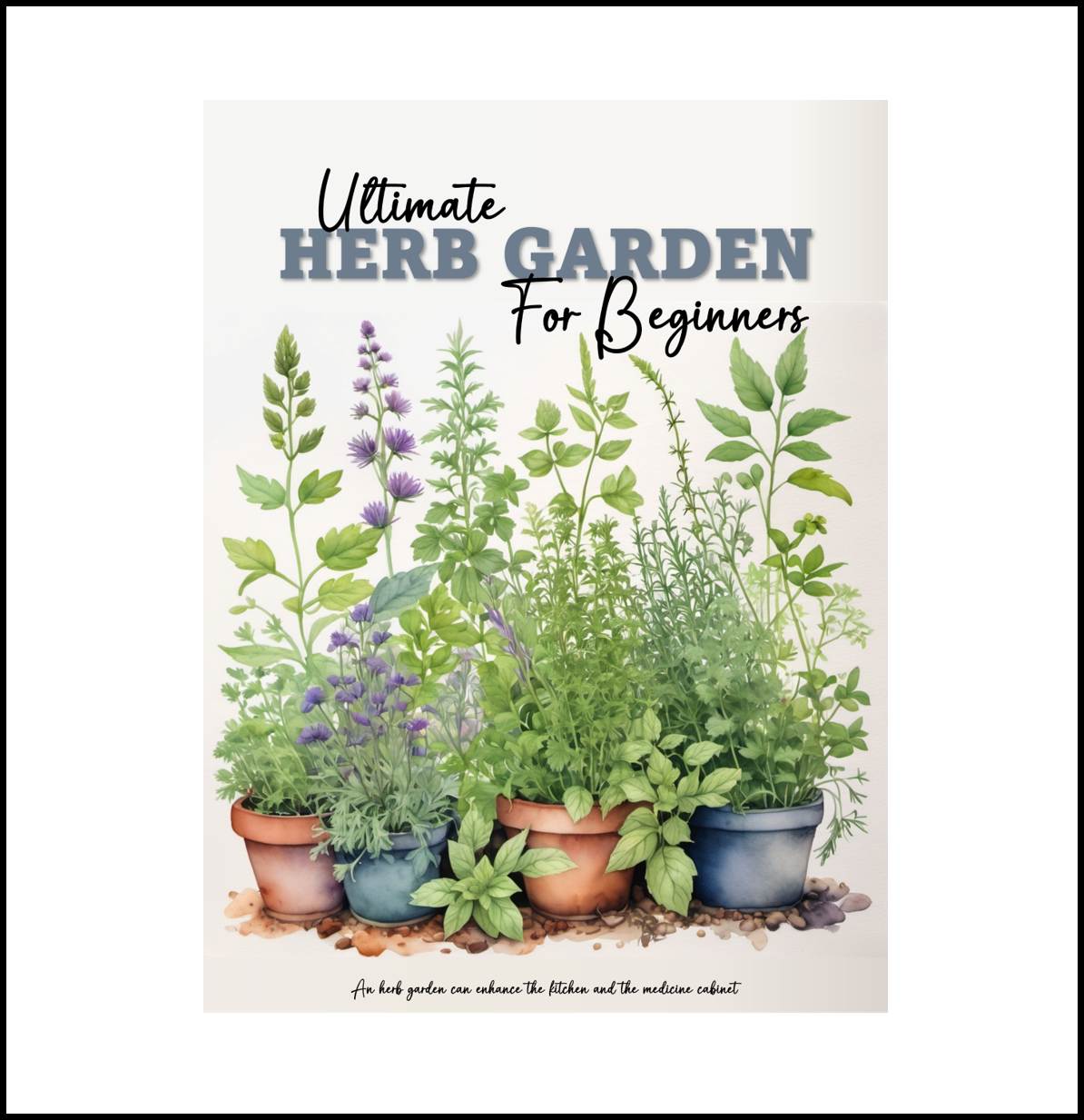 Ultimate Herbs 101 For Beginners