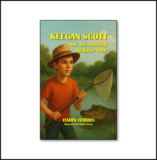Keegan Scott and the Amazing Alligator Hunt